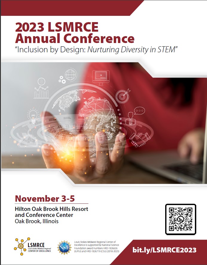 Flyer for the 2023 LSMRCE annual conference, 'Inclusion by Design: Nurturing Diversity in STEM' 
                        which will be held Nov 3-5, 2023 at the Hilton Oak Brook Hills Resort and Conference Center in Oak Brook IL. 
                        Visit the webpage for more information at https://bit.ly/LSMRCE2023. 
                        Pictured is a close-up of a hand with the palm up. 
                        Hovering above the palm is a hologram image of the world with images rotating around which represent the STEM disciplines.